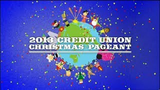 2013 Credit Union Christmas Pageant [upl. by Siclari]