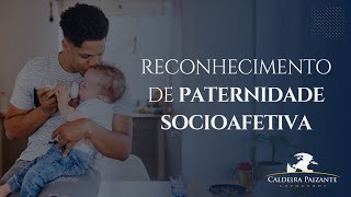 Reconhecimento de Paternidade Socioafetiva [upl. by Dnalram]