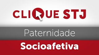 Clique STJ  Paternidade Socioafetiva 05102018 [upl. by Nigrom]