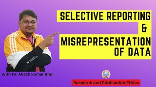 Selective Reporting amp Misrepresentation of Data  eSupport for Research  2022  Dr Akash Bhoi [upl. by Eedrahc]