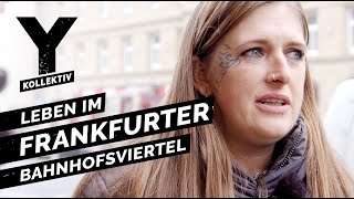 Zwischen Junkies und Hipstern Leben im Frankfurter Bahnhofsviertel [upl. by Tnarg]